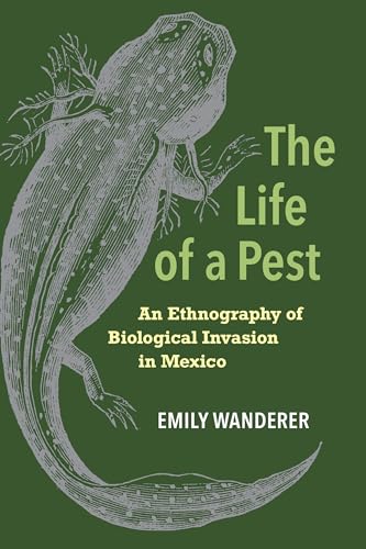 Life of a Pest: An Ethnography of Biological Invasion in Mexico